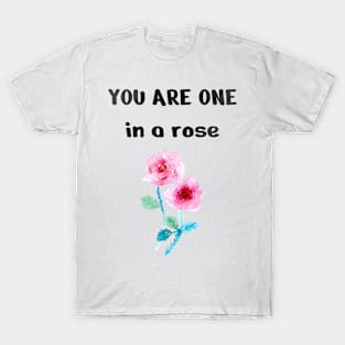 One In A rose, Cute Funny Rose T-Shirt